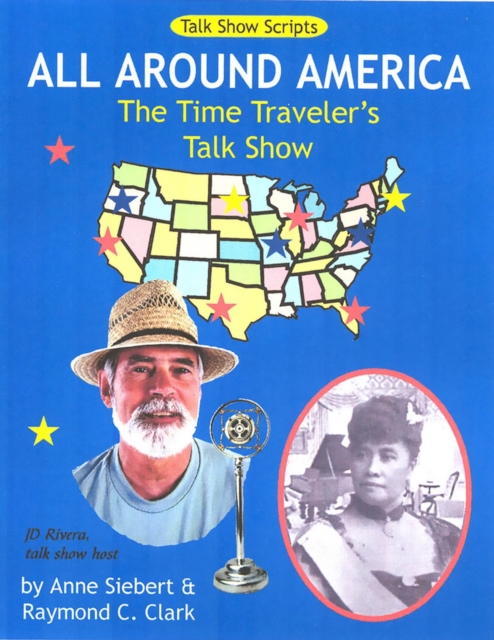 All Around America : The Time Traveler's Talk Show: Talk Show Scripts, Paperback / softback Book