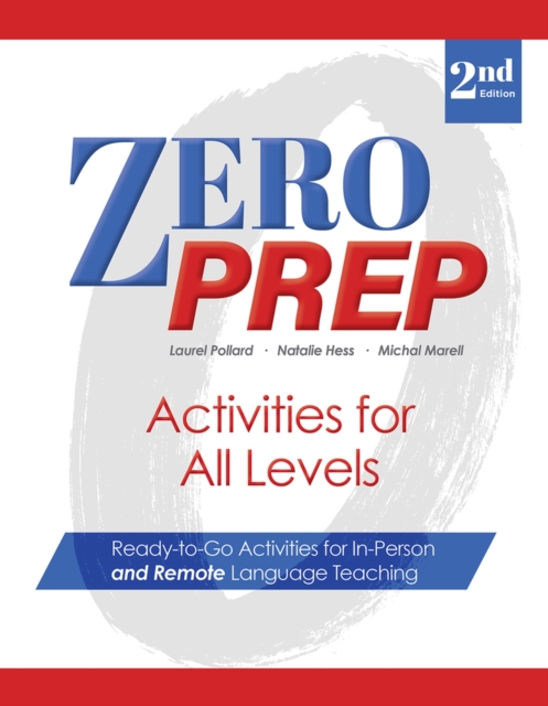Zero Prep Activities for All Levels : Ready-to-Go Activities for In-Person and Remote Language Teaching, Paperback / softback Book