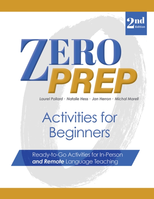 Zero Prep Activities for Beginners : Ready-to-Go Activities for In-Person and Remote Language Teaching, Paperback / softback Book
