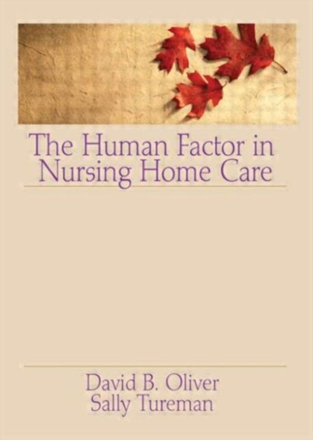 The Human Factor in Nursing Home Care, Paperback / softback Book