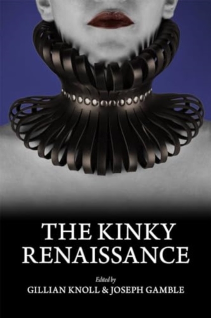 The Kinky Renaissance, Hardback Book