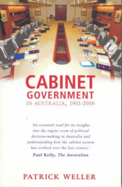Cabinet Government in Australia, 1901-2006 : Practice, Principles, Performance, Paperback / softback Book