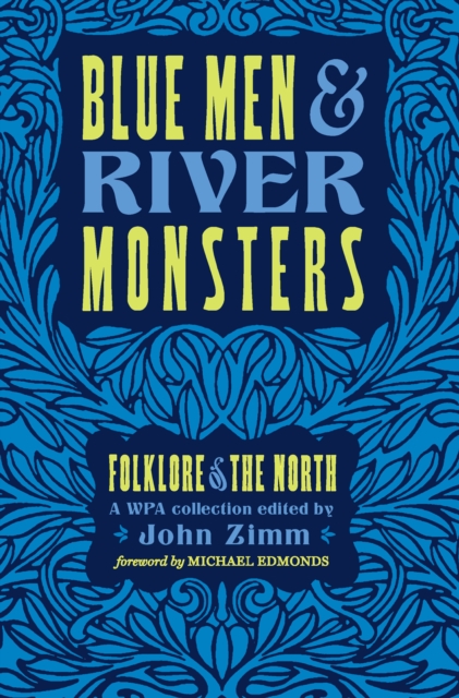 Blue Men and River Monsters : Folklore of the North, EPUB eBook