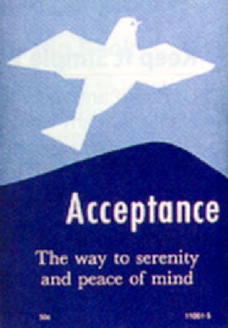 Acceptance : The Way to Serenity and Peace of Mind, Pamphlet Book