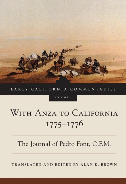 With Anza to California, 1775-1776 : The Journal of Pedro Font, O.F.M., Hardback Book
