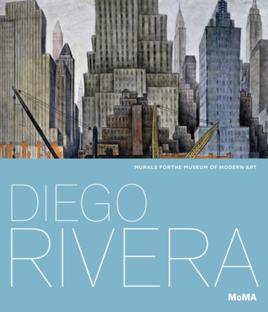 Diego Rivera: Murals for The Museum of Modern Art, Hardback Book