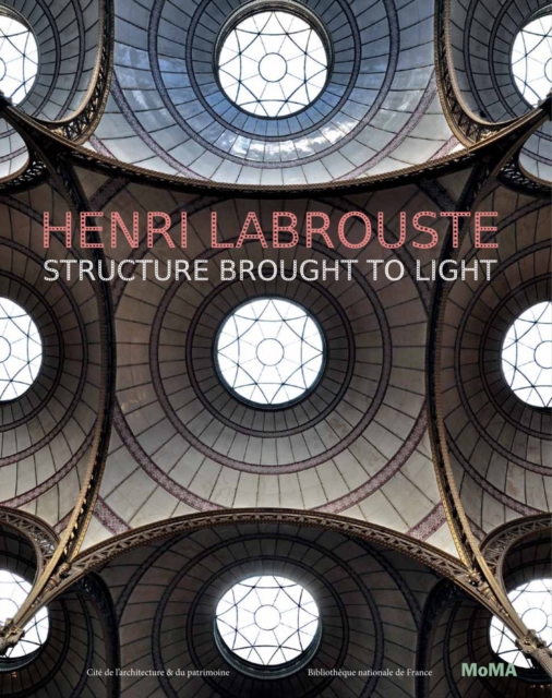 Henri Labrouste : Structure Brought to Light, Hardback Book