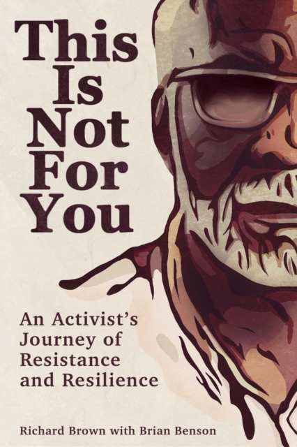 This Is Not For You : An Activist's Journey of Resistance and Resilience, Paperback / softback Book
