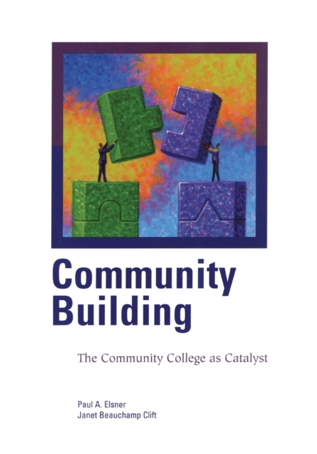 Community Building : The Community College as Catalyst, Paperback / softback Book