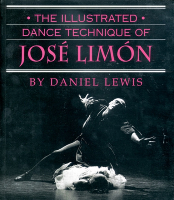The Illustrated Dance Technique of Jose Limon, Paperback / softback Book