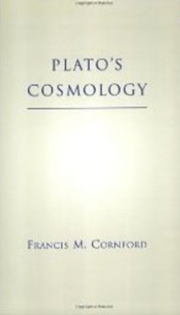 Plato's Cosmology : The Timaeus of Plato, Paperback / softback Book