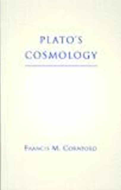 Plato's Cosmology : The Timaeus of Plato, Hardback Book