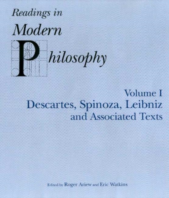 Readings In Modern Philosophy, Volume 1 : Descartes, Spinoza, Leibniz and Associated Texts, Paperback / softback Book