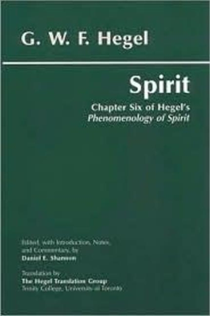 Spirit : Chapter Six of Hegel's Phenomenology of Spirit, Hardback Book