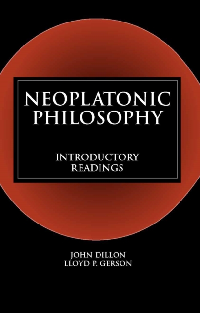Neoplatonic Philosophy : Introductory Readings, Paperback / softback Book