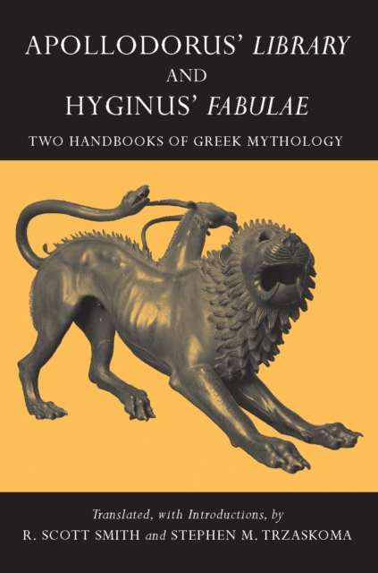 Apollodorus' Library and Hyginus' Fabulae : Two Handbooks of Greek Mythology, Paperback / softback Book