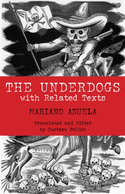 The Underdogs : with Related Texts, Paperback / softback Book