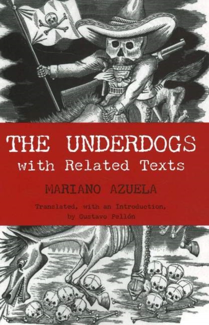 The Underdogs : with Related Texts, Hardback Book