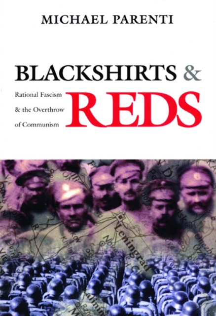 Blackshirts and Reds : Rational Fascism and the Overthrow of Communism, Paperback / softback Book