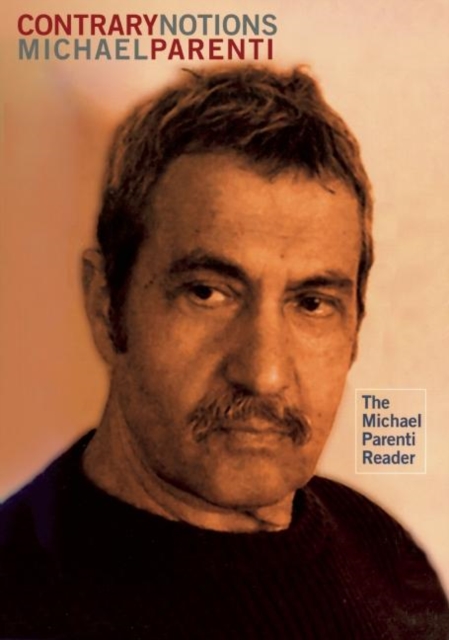 Contrary Notions : The Michael Parenti Reader, EPUB eBook