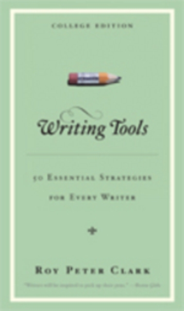 Writing Tools : 50 Essential Strategies for Every Writer, Paperback / softback Book