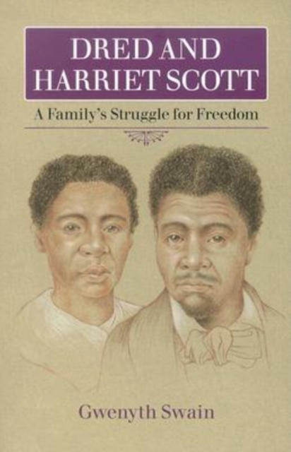 Dred and Harriet Scott : A Family's Struggle for Freedom, EPUB eBook