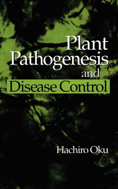 Plant Pathogenesis and Disease Control, Hardback Book
