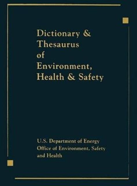 Dictionary & Thesaurus of Environment, Health & Safety, Hardback Book