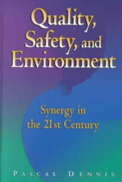 Quality, Safety, and Environment : Synergy in the 21st Century, PDF eBook