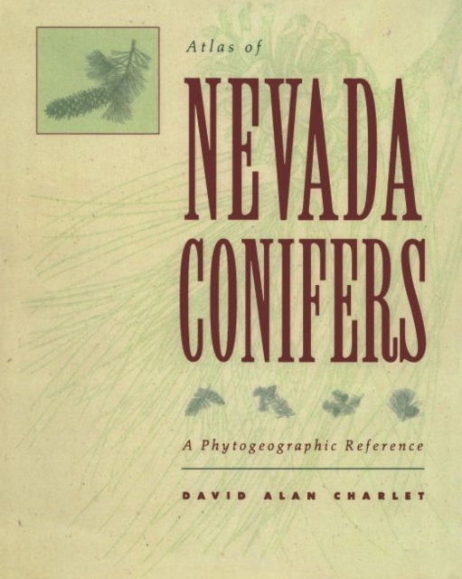 Atlas of Nevada Conifers : A Phytogeographic Reference, PDF eBook
