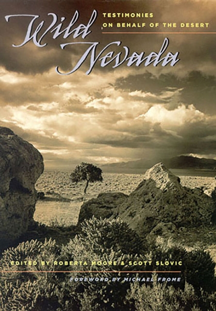 Wild Nevada : Testimonies On Behalf Of The Desert, Paperback / softback Book