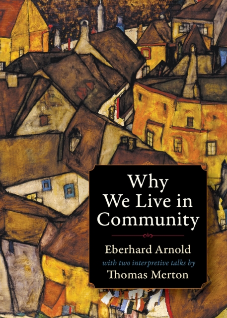 Why We Live in Community, Paperback / softback Book