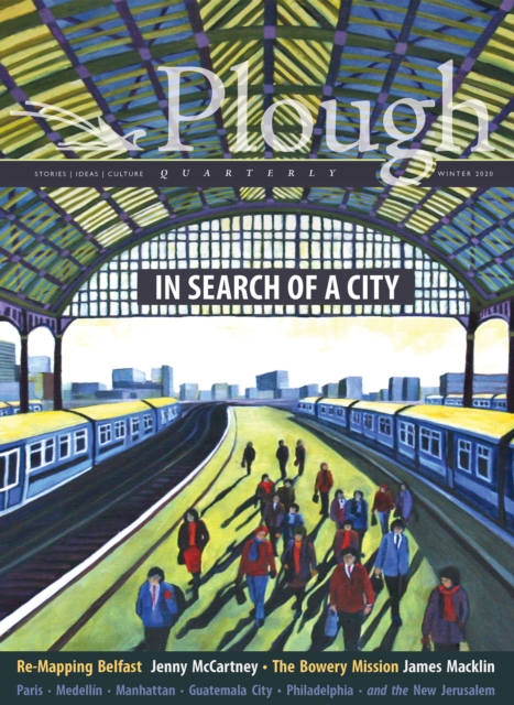 Plough Quarterly No. 23 - In Search of a City, Paperback / softback Book