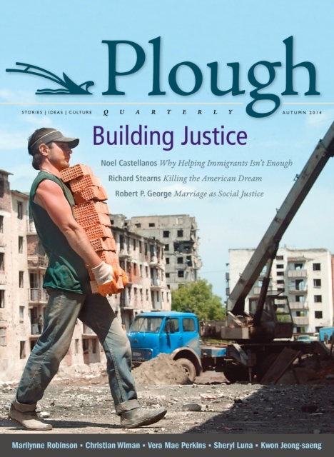 Plough Quarterly No. 2 : Building Justice, Paperback / softback Book
