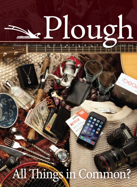 Plough Quarterly No. 9 : All Things in Common?, Paperback / softback Book