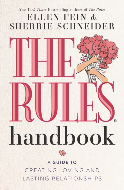 The Rules Handbook : A Guide to Creating Loving and Lasting Relationships, EPUB eBook