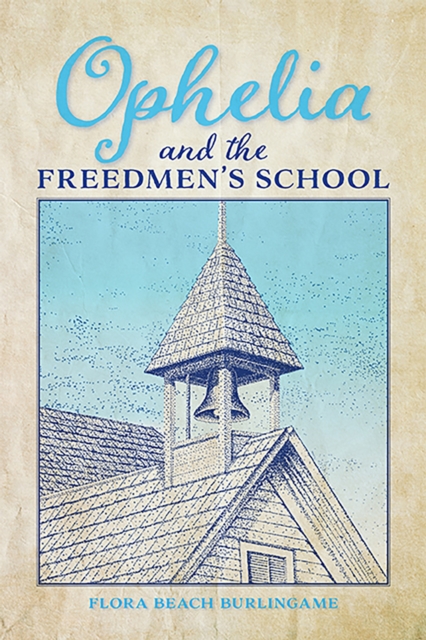 Ophelia and the Freedmen's School, Paperback / softback Book