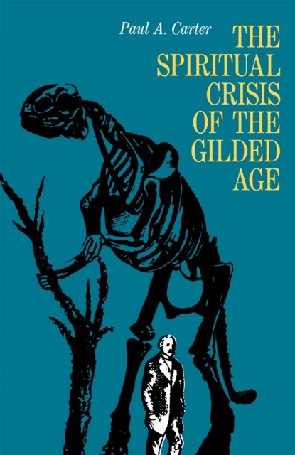The Spiritual Crisis of the Gilded Age, Hardback Book