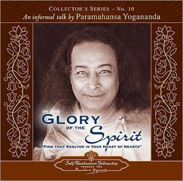 In the Glory of the Spirit : An Informal Talk by Paramahansa Yogananda Collector's Series No. 10, CD-Audio Book