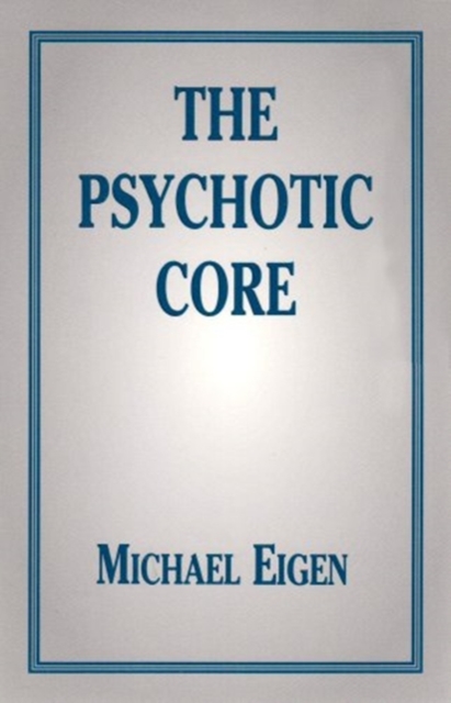 The Psychotic Core, Paperback / softback Book