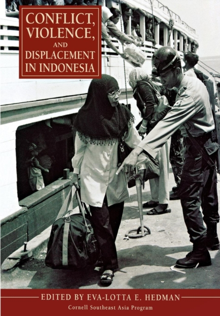 Conflict, Violence, and Displacement in Indonesia, Hardback Book