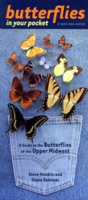 Butterflies in Your Pocket : A Guide to the Butterflies of the Upper Midwest, Miscellaneous print Book