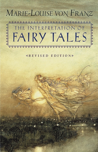 The Interpretation of Fairy Tales : Revised Edition, Paperback / softback Book