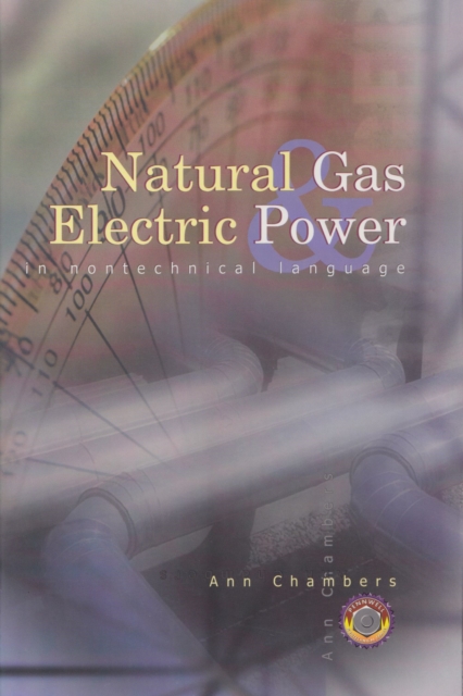 Natural Gas & Electric Power in Nontechnical Language, Hardback Book