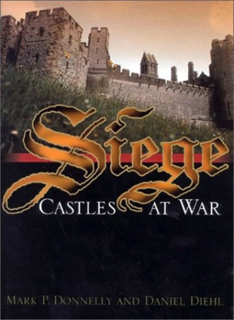 Siege : Castles at War, Hardback Book