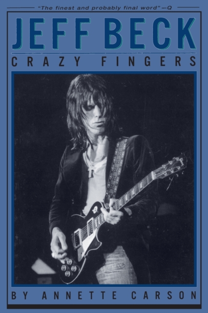 Jeff Beck : Crazy Fingers, Paperback / softback Book