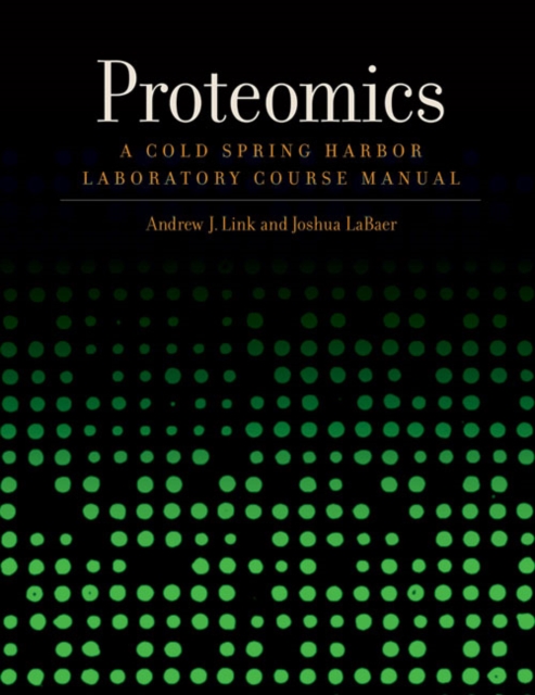 Proteomics : A Cold Spring Harbor Laboratory Course Manual, Hardback Book