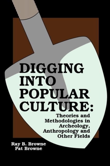 Digging into Popular Culture, Paperback / softback Book