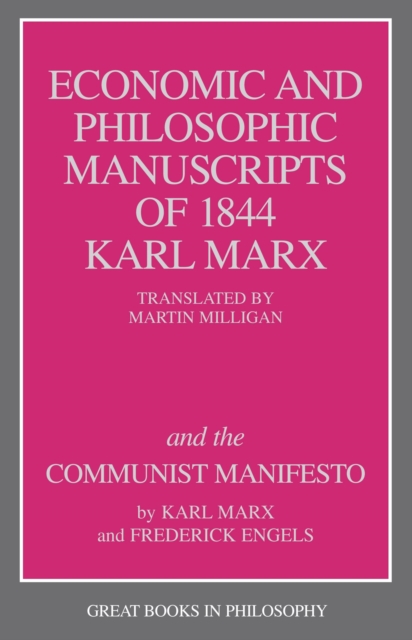 The Economic and Philosophic Manuscripts of 1844 and the Communist Manifesto, Paperback / softback Book