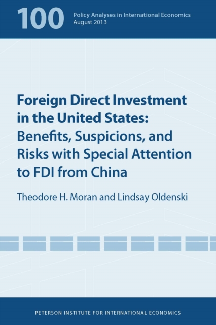 Foreign Direct Investment in the United States : Benefits, Suspicions, and Risks with Special Attention to FDI from China, EPUB eBook